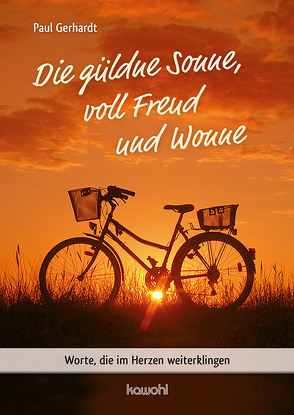 Die güldne Sonne, voll Freud und Wonne von Gerhardt,  Paul