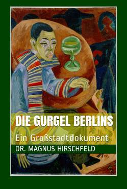 Die Gurgel Berlins von Hirschfeld,  Magnus