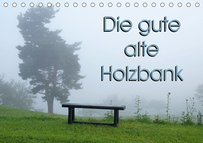 Die gute alte Holzbank (Tischkalender 2021 DIN A5 quer) von Flori0