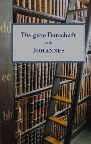 Die gute Botschaft nach Johannes von Ladroner,  Walther