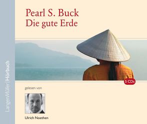 Die gute Erde (CD) von Buck,  Pearl S., Feuerstein,  Torsten, Noethen,  Ulrich, Spengler,  Tilman