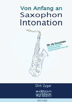 Saxophon Intonation: Für alle Saxophone von Zygar,  Dirk