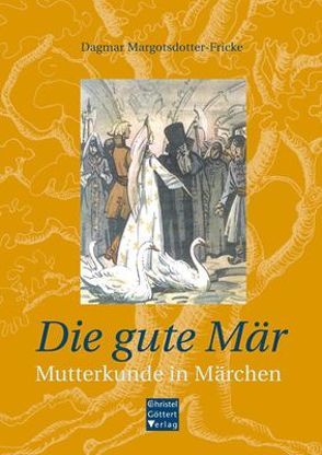 Die gute Mär von Margotsdotter-Fricke,  Dagmar