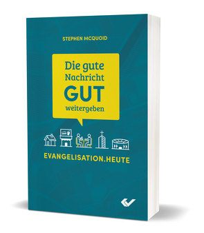 Die gute Nachricht GUT weitergeben von McQuoid,  Stephen