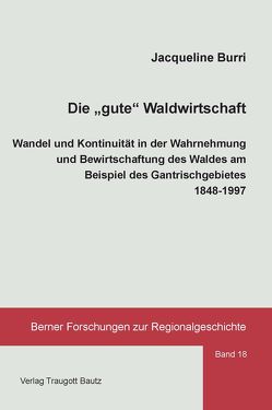 Die „gute“ Waldwirtschaft von Burri,  Jacqueline