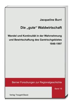 Die „gute“ Waldwirtschaft von Burri,  Jacqueline