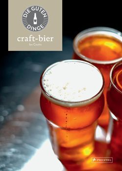 Die guten Dinge: CRAFT-BIER von Coutts,  Ian