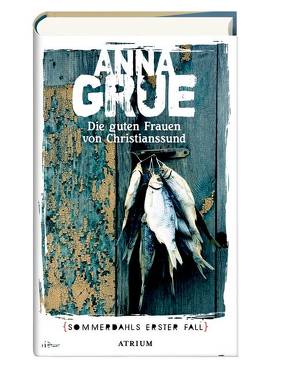 Die guten Frauen von Christianssund von Grue,  Anna