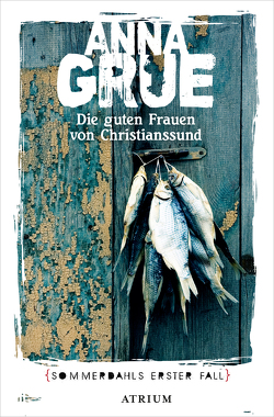 Die guten Frauen von Christianssund von Grue,  Anna, Sonnenberg,  Ulrich