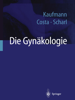 Die Gynäkologie von Costa,  Serban-Dan, Kaufmann,  Manfred, Scharl,  Anton