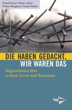 Die haben gedacht, wir waren das von Aslan,  Bahar, Bozay,  Kemal, Mangitay,  Orhan, Özdemir,  Cem, Özfirat,  Funda