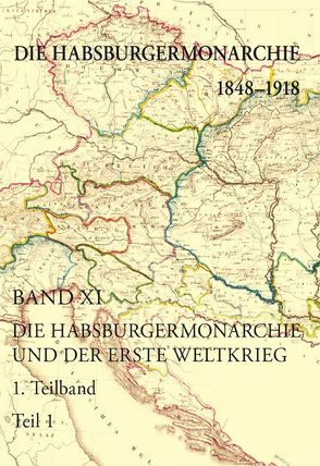 Die Habsburgermonarchie 1848-1918 / Die Habsburgermonarchie 1848-1918 Band XI/1 von Rumpler,  Helmut