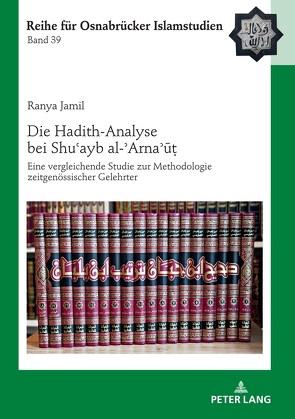 Die Hadith-Analyse bei Shuʿayb al-ʾArnaʾūṭ von Jamil,  Ranya