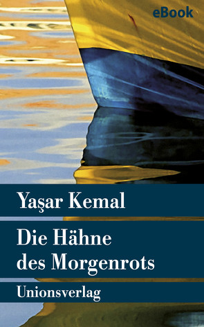 Die Hähne des Morgenrots von Bischoff,  Cornelius, Kemal,  Yasar