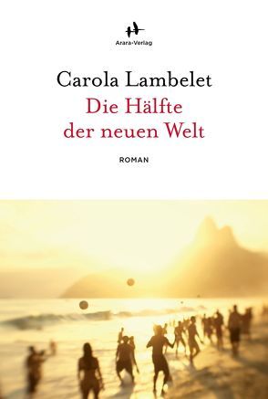 Die Hälfte der neuen Welt von Lambelet,  Carola