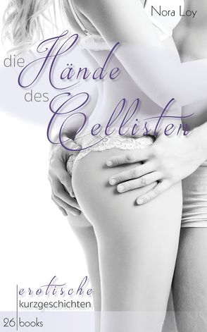 Die Hände des Cellisten von Jansen,  Nina, Loy,  Nora