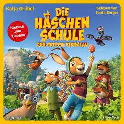 Die Häschenschule – Der große Eierklau von Berger,  Senta, Grübel,  Katja