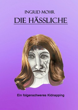 Die Hässliche von Mohr,  Ingrid