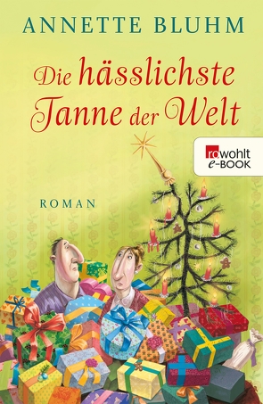 Die hässlichste Tanne der Welt von Bluhm,  Annette