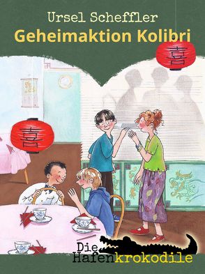 Die Hafenkrokodile: Geheimaktion Kolibri von Fienieg,  Annette, Scheffler,  Ursel