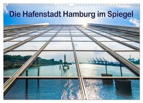 Die Hafenstadt Hamburg im Spiegel (Wandkalender 2024 DIN A3 quer), CALVENDO Monatskalender von Müller,  Maren