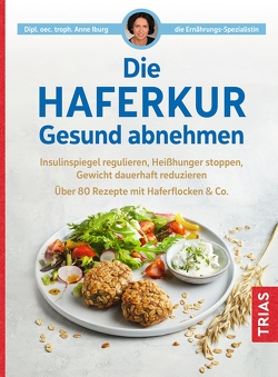 Die Haferkur. Gesund abnehmen von Iburg,  Anne