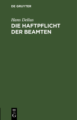 Die Haftpflicht der Beamten von Delius,  Hans