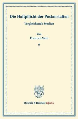 Die Haftpflicht der Postanstalten. von Meili,  Friedrich