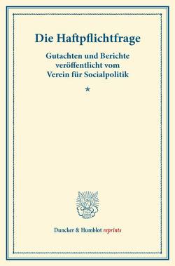 Die Haftpflichtfrage. von Verein für Socialpolitik