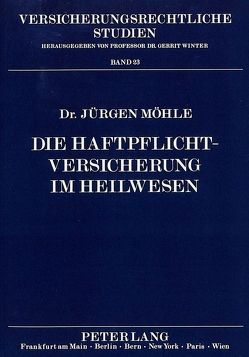 Die Haftpflichtversicherung im Heilwesen von Möhle,  Jürgen