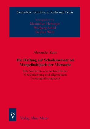 Die Haftung auf Schadensersatz bei Mangelhaftigkeit der Mietsache von Zapp,  Alexander