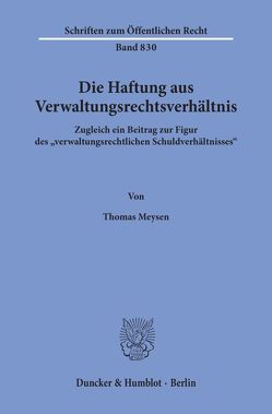 Die Haftung aus Verwaltungsrechtsverhältnis. von Meysen,  Thomas