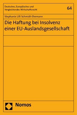 Die Haftung bei Insolvenz einer EU-Auslandsgesellschaft von Schmidt-Ehemann,  Stephanie Lilli