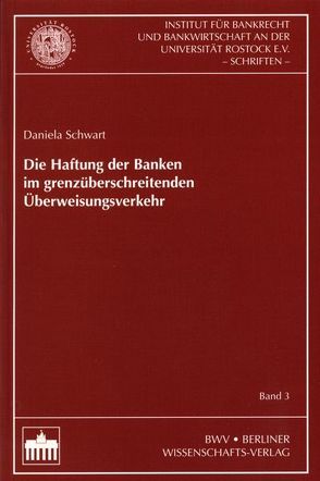 Die Haftung der Banken im grenzüberschreitenden Überweisungsverkehr von Schwart,  Daniela