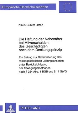 Die Haftung der Nebentäter bei Mitverschulden des Geschädigten nach dem Deckungsprinzip von Otzen,  Klaus-Günter