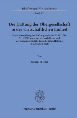 Die Haftung der Obergesellschaft in der wirtschaftlichen Einheit. von Thieme,  Jochen