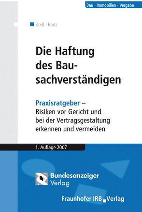 Die Haftung des Bausachverständigen. von Krell,  Roger, Renz,  Andreas