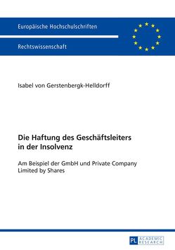 Die Haftung des Geschäftsleiters in der Insolvenz von von Gerstenbergk, - Isabel