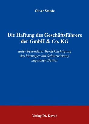 Die Haftung des Geschäftsführers der GmbH & Co. KG von Smode,  Oliver