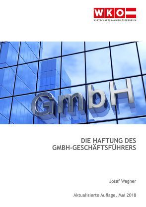 Die Haftung des GmbH-Geschäftsführers von Wagner,  Josef