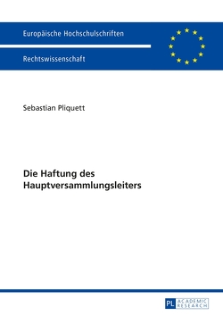 Die Haftung des Hauptversammlungsleiters von Pliquett,  Sebastian