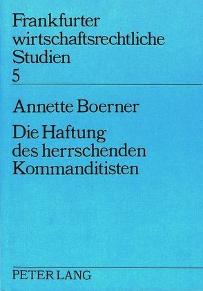 Die Haftung des herrschenden Kommanditisten von Boerner,  Annette