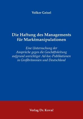 Die Haftung des Managements für Marktmanipulationen von Geisel,  Volker