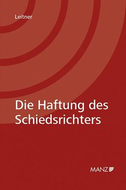 Die Haftung des Schiedsrichters von Leitner,  Max