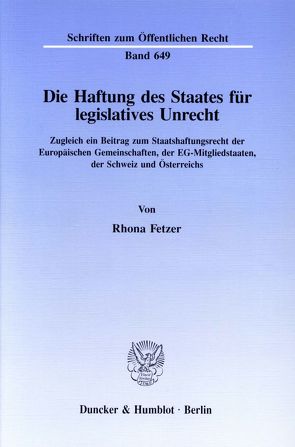 Die Haftung des Staates für legislatives Unrecht. von Fetzer,  Rhona