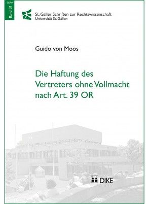 Die Haftung des Vertreters ohne Vollmacht nach Art. 39 OR von von Moos,  Guido