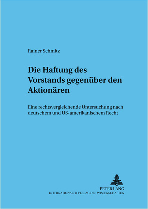 Die Haftung des Vorstands gegenüber den Aktionären von Schmitz,  Rainer