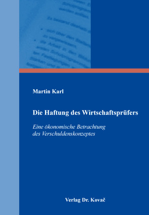 Die Haftung des Wirtschaftsprüfers von Karl,  Martin