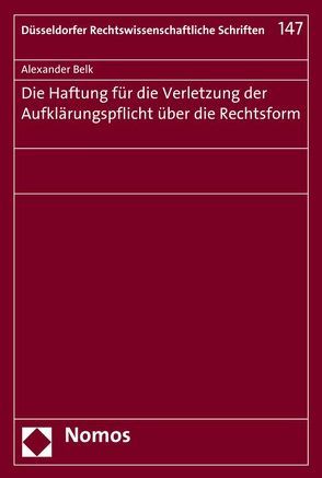 Die Haftung für die Verletzung der Aufklärungspflicht über die Rechtsform von Belk,  Alexander