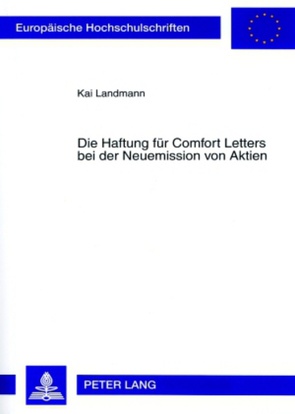 Die Haftung für Comfort Letters bei der Neuemission von Aktien von Landmann,  Kai Thomas